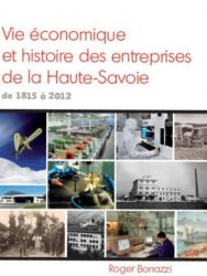 Vie économique et histoire des entreprises de la Haute-Savoie (1815-2012)