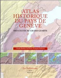 Des Celtes au Grand Genève, atlas historique du Pays de Genève – Volume 1